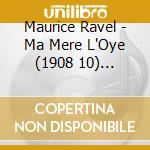 Maurice Ravel - Ma Mere L'Oye (1908 10) (Trascr.Balbinutti) cd