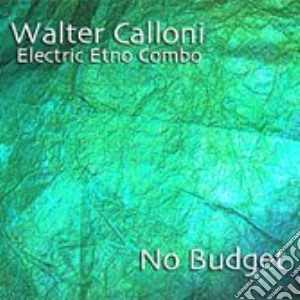 Walter Calloni - No Budget cd musicale di CALLONI WALTER