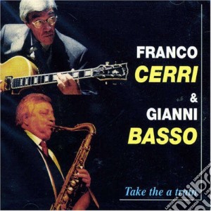 Franco Cerri & Gianni Basso - Take The A Train cd musicale di CERRI FRANCO & GIANNI BASSO