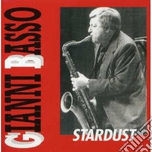 Gianni Basso - Stardust cd musicale di GIANNI BASSO