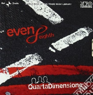 Quarta Dimensione Trio - Even Eight cd musicale di QUARTA DIMENSIONE TR