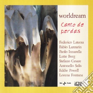 Worldream - Canto De Perdas cd musicale di WORLDREAM