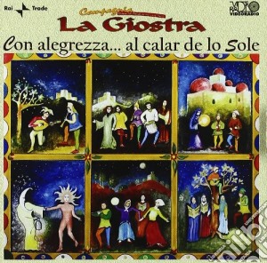 Compagnia La Giostra - Con Alegrezza Al Calar De Lo Sole cd musicale di COMPAGNIA LA GIOSTRA