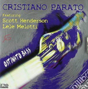 Cristiano Parato - Ostinato Bass cd musicale di Cristiano Parato