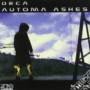 Deca - Automa Ashes cd musicale di DECA