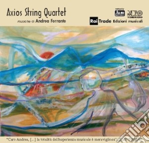 Axios String Quartet - Musiche Di Andrea Ferrante cd musicale di Axios string quartet