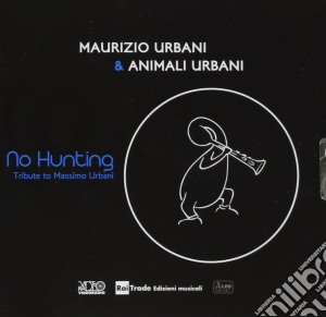 Maurizio Urbani & Animali Urbani - No Hunting cd musicale di Maurizio urbani & an