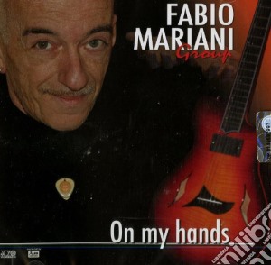 Fabio Mariani Group - On My Hands cd musicale di Fabio mariani group