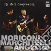 Moriconi / Marchietelli / Angeli - No More Compromises cd