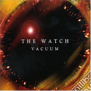 Watch (The) - Vacuum cd musicale di THE WATCH