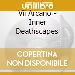 Vii Arcano - Inner Deathscapes cd
