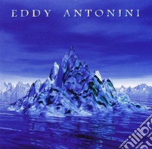 Eddy Antonini - When Water Became Ice cd musicale di Eddy Antonini