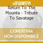 Return To The Mounta - Tribute To Savatage cd
