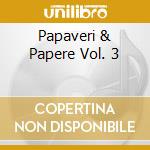 Papaveri & Papere Vol. 3 cd musicale di Sba