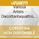 Various Artists - Discottantaquattro Oldies Collection cd