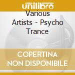 Various Artists - Psycho Trance cd