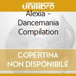 Alexia - Dancemania Compilation cd