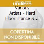 Various Artists - Hard Floor Trance & Progressive Selections Mixed By Carlo Testi cd