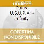 Datura U.S.U.R.A. - Infinity cd musicale di Datura U.S.U.R.A.