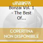 Bonzai Vol. 1 - The Best Of Techno-trance cd