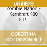 Zombie Nation - Kernkraft 400 E.P. cd
