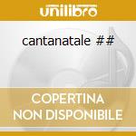 cantanatale ## cd
