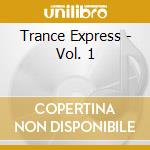 Trance Express - Vol. 1 cd