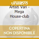 Artisti Vari - Mega House-club cd