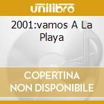 2001:vamos A La Playa cd musicale di RIGHEIRA