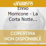 Ennio Morricone - La Corta Notte Delle Bambole Di Vetro cd