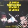 Ennio Morricone - La Corta Notte Delle Bambole Di Vetro cd