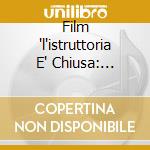 Film 'l'istruttoria E' Chiusa: Dimentich cd
