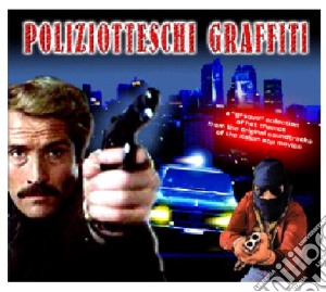 Poliziotteschi Graffiti cd musicale di ARTISTI VARI