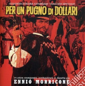 Ennio Morricone - Per Un Pugno Di Dollari cd musicale di Ennio Morricone
