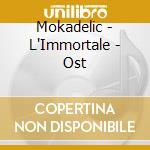 Mokadelic - L'Immortale - Ost cd musicale