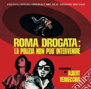 Albert Verrecchia - Roma Drogata La Polizia Non Puo' Intervenire cd musicale di Albert Verrecchia