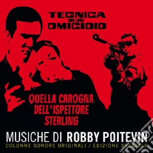 Robby Poitevin - Tecnica Per Un Omicidio - Quella Canaglia Dell'ispettore Sterling cd musicale di Robby Poeitevin