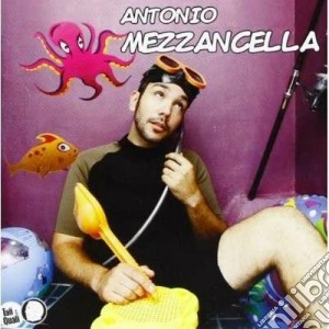 Antonio Mezzancella - Antonio Mezzancella cd musicale di Antonio Mezzancella
