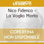 Nico Fidenco - Lo Voglio Morto cd