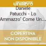 Daniele Patucchi - Lo Ammazzo' Come Un Cane... Ma Lui Rideva Ancora cd musicale di Daniele Patucchi