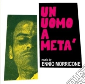 Ennio Morricone - Un Uomo A Meta' (Edizione Limitata) cd musicale di Ennio Morricone