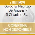 Guido & Maurizio De Angelis - Il Cittadino Si Ribella cd musicale
