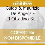 Guido & Maurizio De Angelis - Il Cittadino Si Ribella cd
