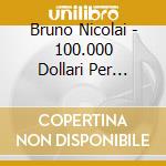 Bruno Nicolai - 100.000 Dollari Per Ringo cd musicale di O.S.T.