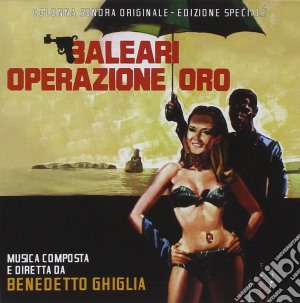 Benedetto Ghiglia - Baleari Operazione Oro cd musicale di Benedetto Chiglia