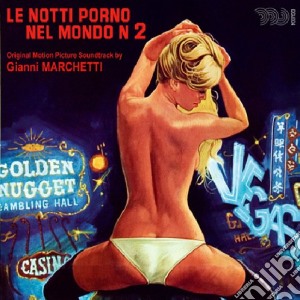 Gianni Marchetti - Le Notti Porno Nel Mondo 2 cd musicale di Joe D'Amato