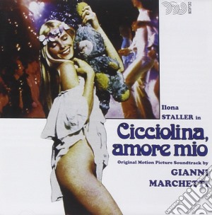 Gianni Marchetti - Cicciolina Amore Mio cd musicale di Gianni Marchetti