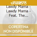 Lawdy Mama - Lawdy Mama - Feat. The Lowdown Horns cd