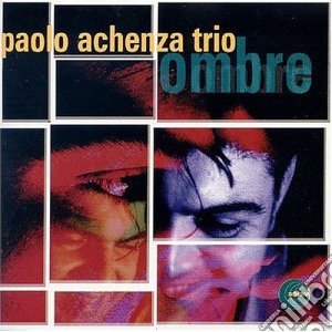 Paolo Achenza Trio - Ombre cd musicale di ACHENZA PAOLO