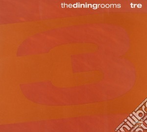 Dining Rooms (The) - Tre cd musicale di DINING ROOMS